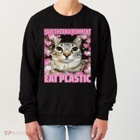 Save The Environment Eat Plastic Cat Cute Silly Kitty Meme Women's Sweatshirt thumb 0