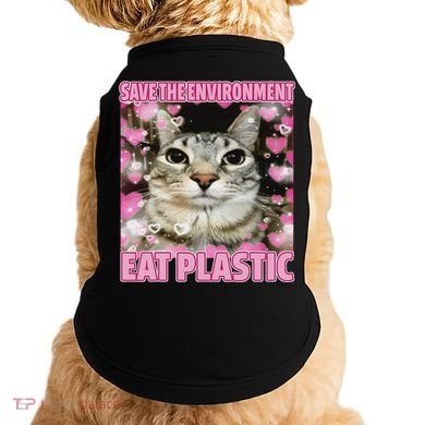 Save The Environment Eat Plastic Cat Cute Silly Kitty Meme Doggie Tank