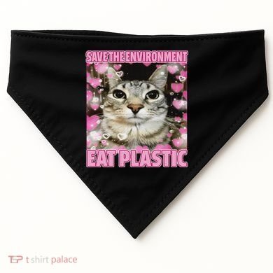 Save The Environment Eat Plastic Cat Cute Silly Kitty Meme USA-Made Doggie Bandana