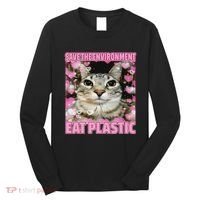 Save The Environment Eat Plastic Cat Cute Silly Kitty Meme Long Sleeve Shirt thumb 0