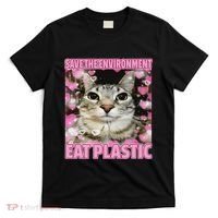 Save The Environment Eat Plastic Cat Cute Silly Kitty Meme T-Shirt thumb 0
