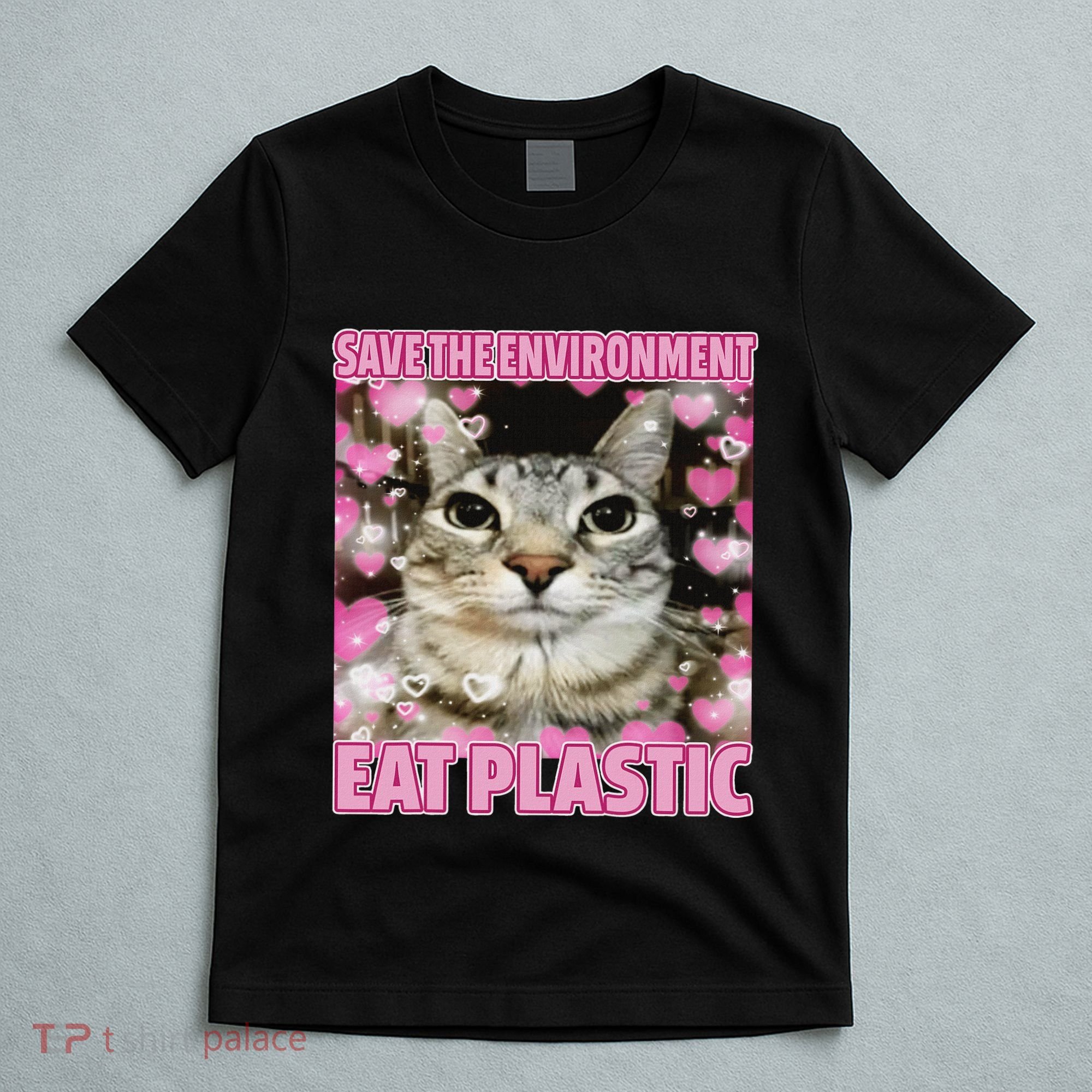 Save The Environment Eat Plastic Cat Cute Silly Kitty Meme T-Shirt