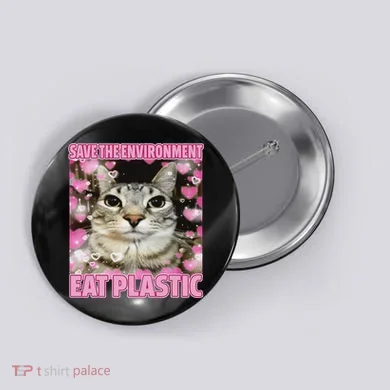Save The Environment Eat Plastic Cat Cute Silly Kitty Meme Button