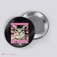 Save The Environment Eat Plastic Cat Cute Silly Kitty Meme Button thumb 0