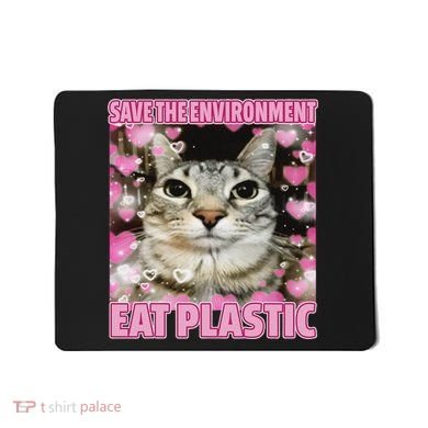 Save The Environment Eat Plastic Cat Cute Silly Kitty Meme Mousepad