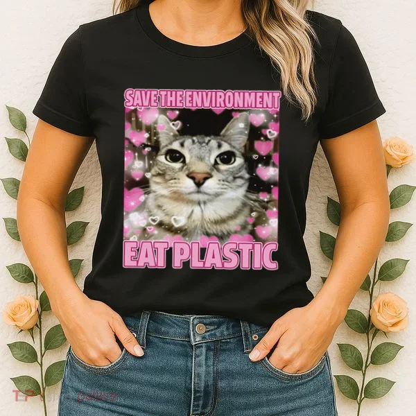 Save The Environment Eat Plastic Cat Cute Silly Kitty Meme Women's T-Shirt