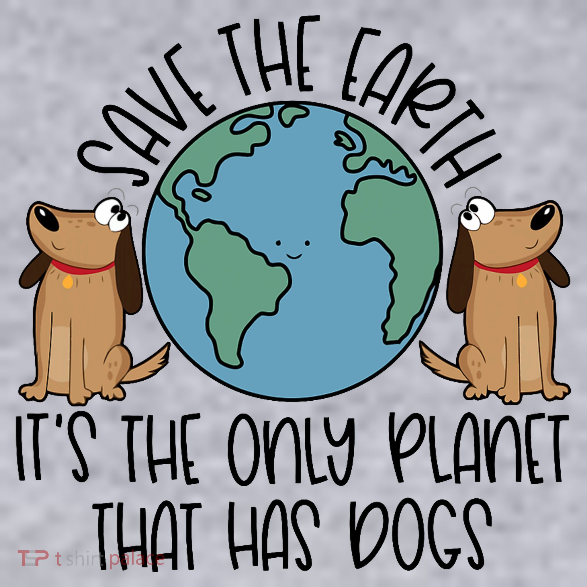 Save The Earth ItS The Only Planet That Has Dogs Women's Sweatshirt