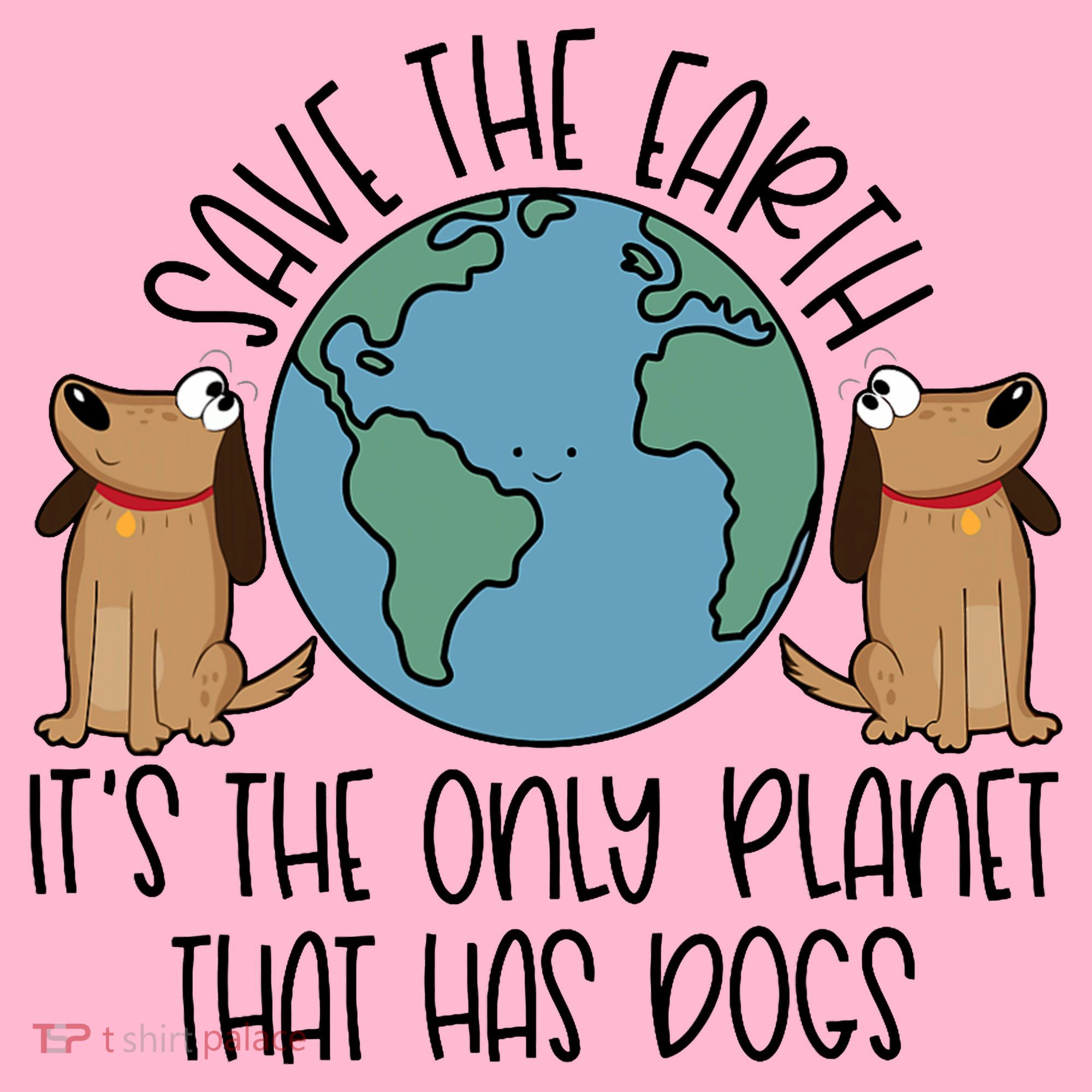 Save The Earth ItS The Only Planet That Has Dogs Coaster