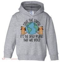 Save The Earth ItS The Only Planet That Has Dogs Toddler Hoodie thumb 0