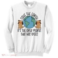 Save The Earth ItS The Only Planet That Has Dogs Sweatshirt thumb 0