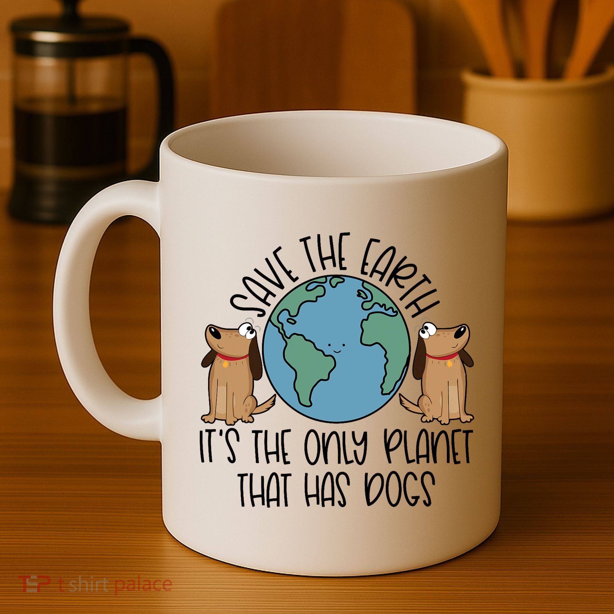 Save The Earth ItS The Only Planet That Has Dogs Coffee Mug
