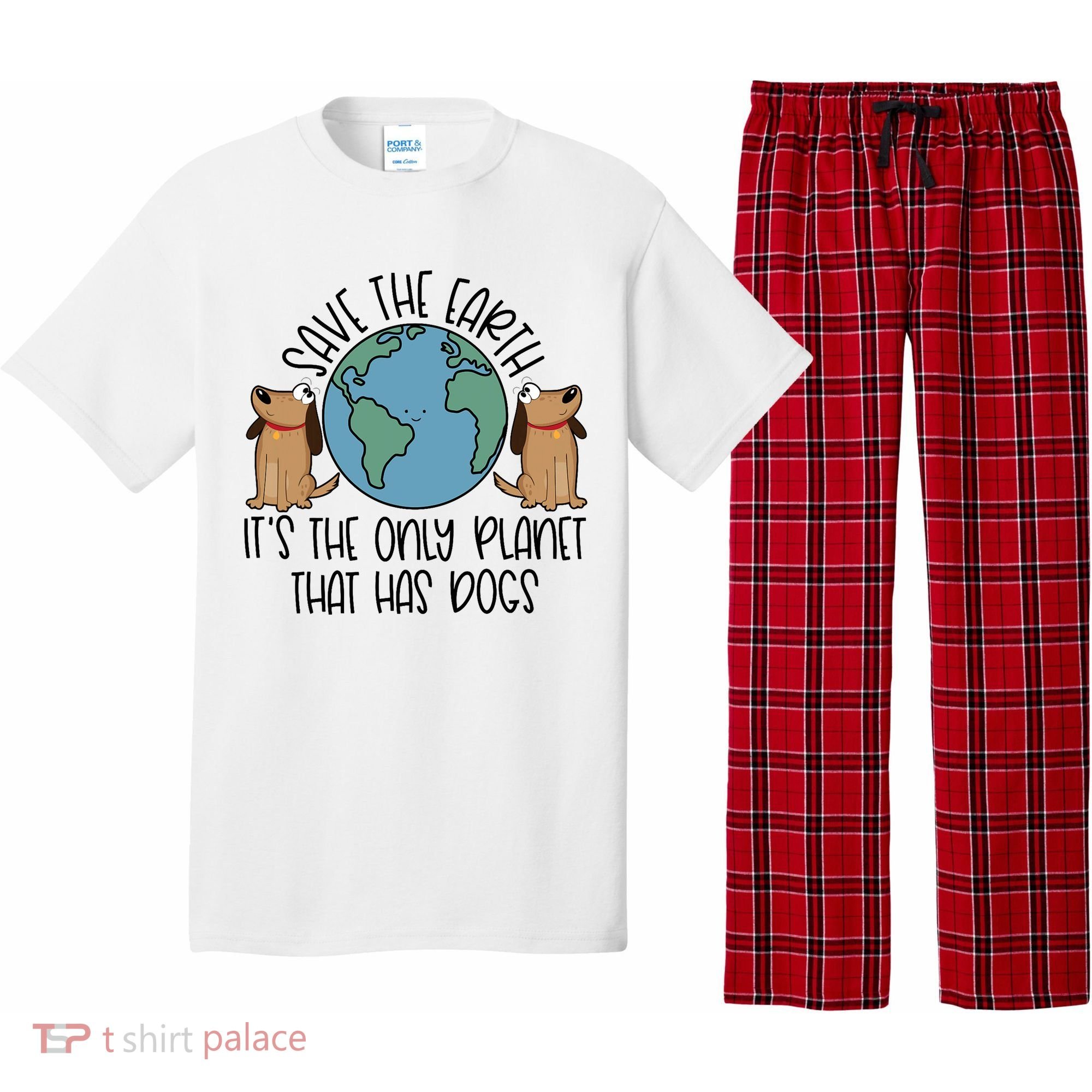 Save The Earth ItS The Only Planet That Has Dogs Pajama Set