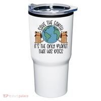 Save The Earth ItS The Only Planet That Has Dogs Tumbler thumb 0