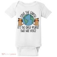 Save The Earth ItS The Only Planet That Has Dogs Baby Bodysuit thumb 0