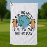 Save The Earth ItS The Only Planet That Has Dogs Golf Towel thumb 1