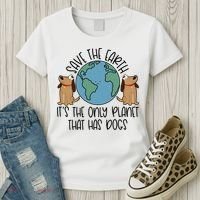 Save The Earth ItS The Only Planet That Has Dogs Women's T-Shirt thumb 3