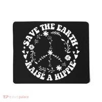 Save The Earth Raise A Hippie Earth Day Mousepad thumb 0