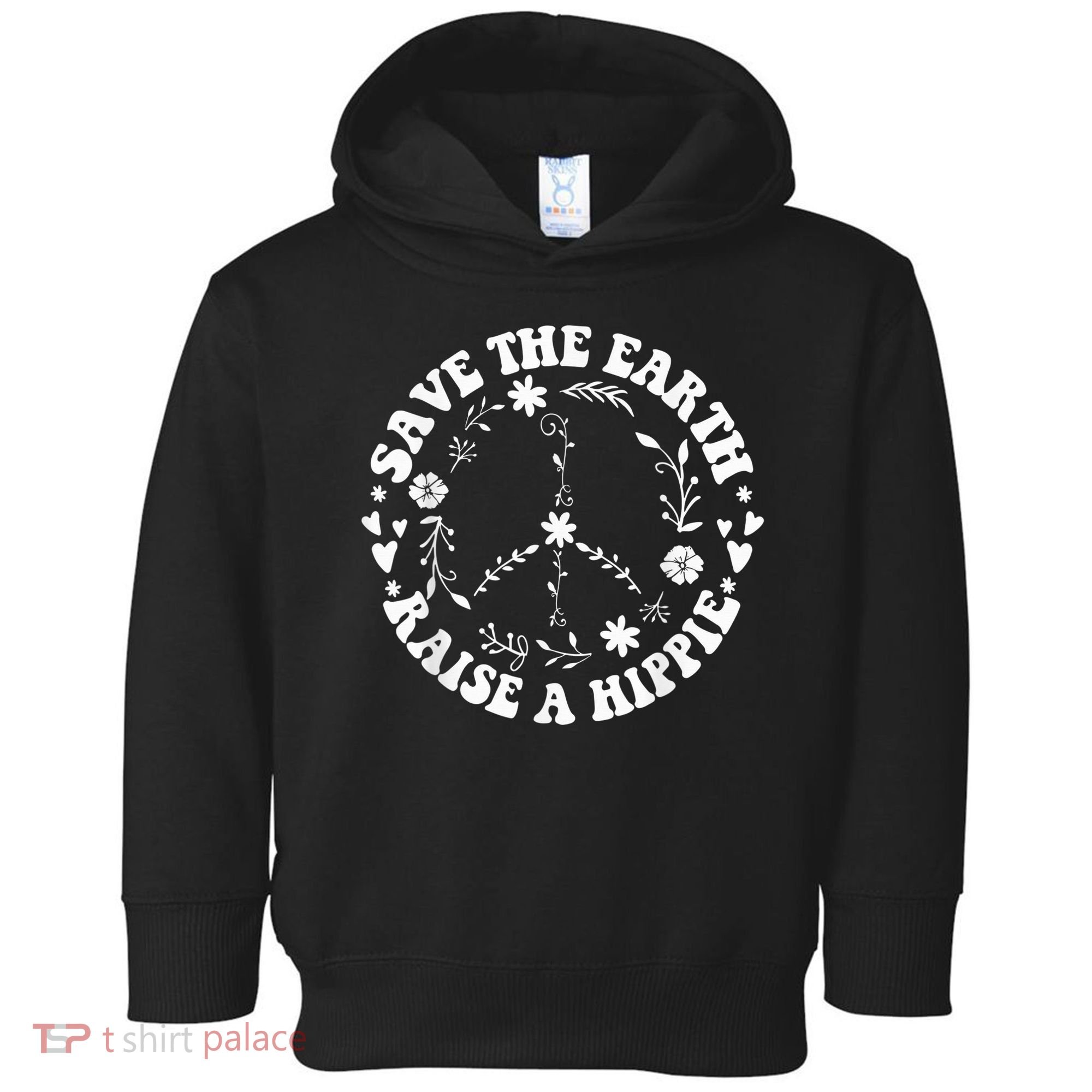 Save The Earth Raise A Hippie Earth Day Toddler Hoodie