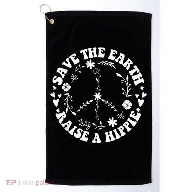 Save The Earth Raise A Hippie Earth Day Golf Towel