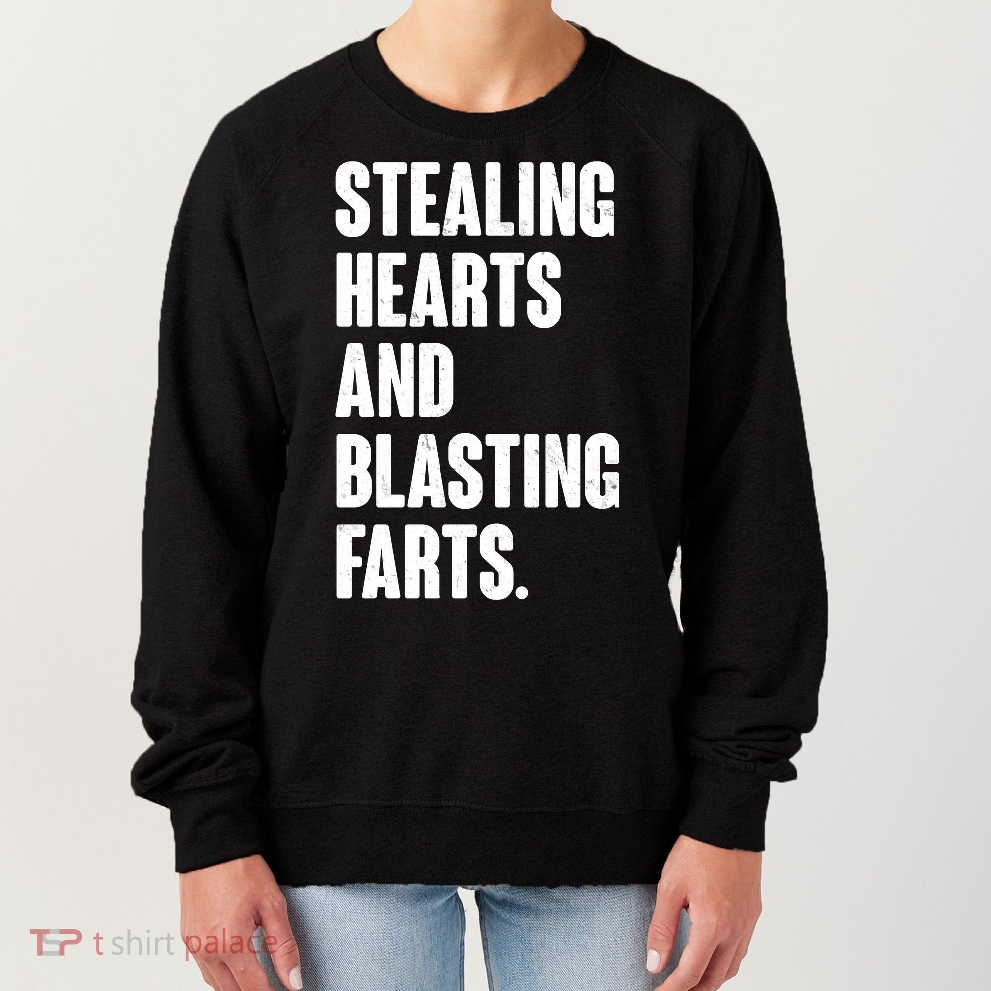 Stealing Hearts And Blasting Farts Women's Sweatshirt