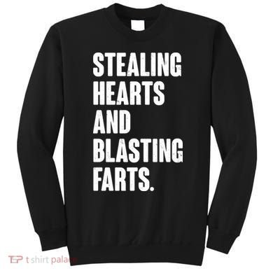 Stealing Hearts And Blasting Farts Sweatshirt