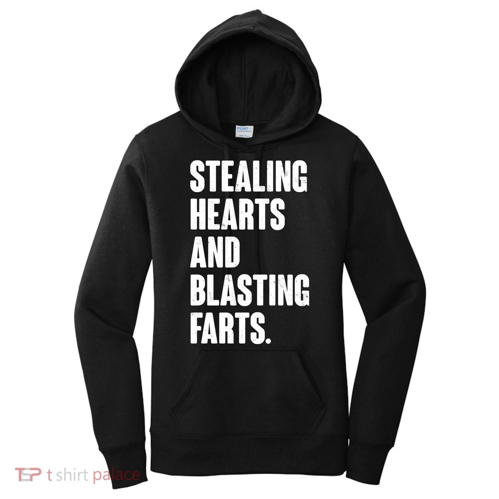Stealing Hearts And Blasting Farts Women's Hoodie
