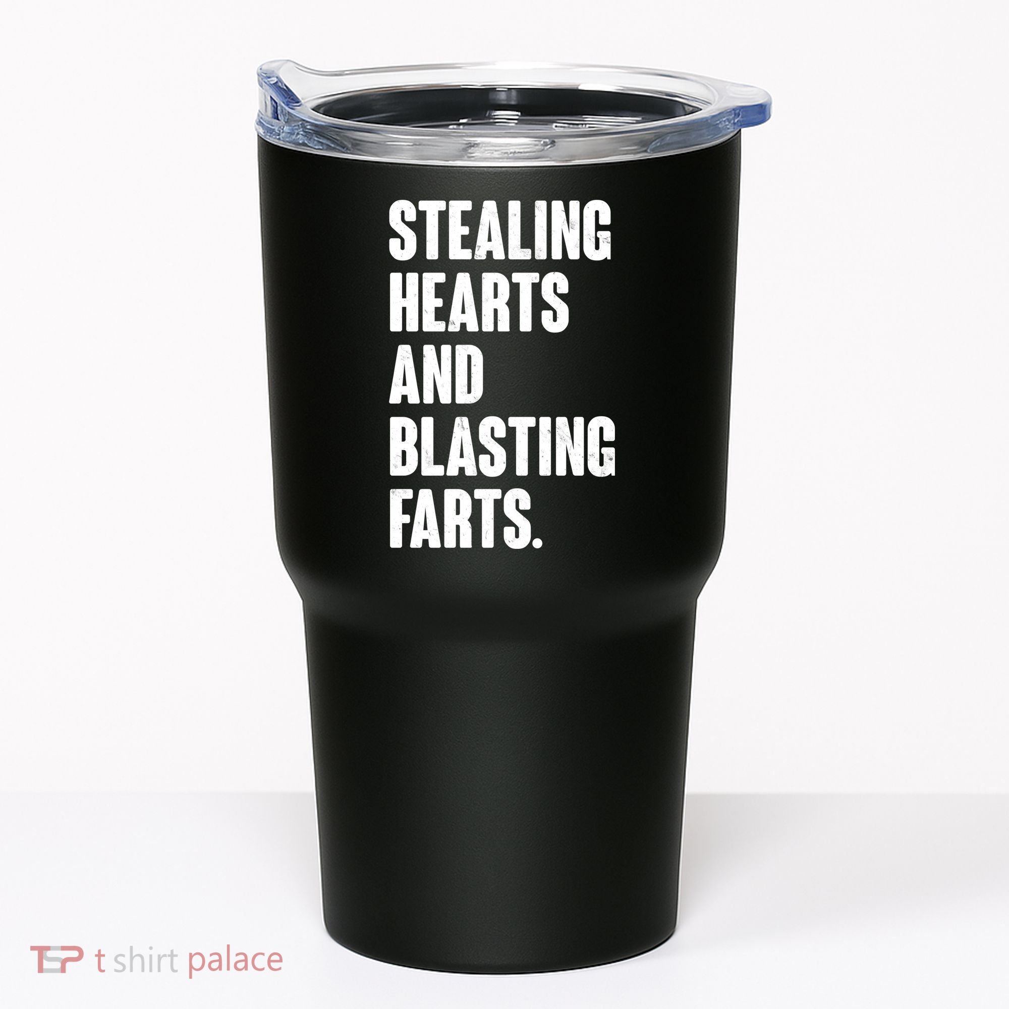 Stealing Hearts And Blasting Farts Tumbler