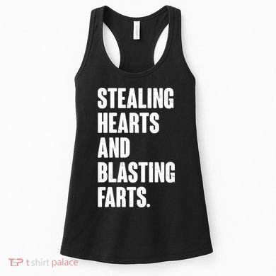 Stealing Hearts And Blasting Farts Women's Tank Top