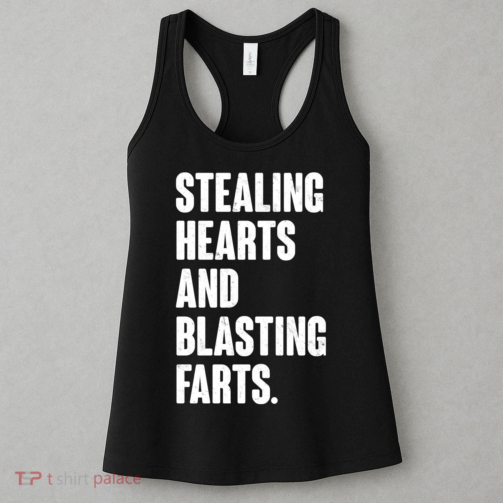 Stealing Hearts And Blasting Farts Women's Tank Top