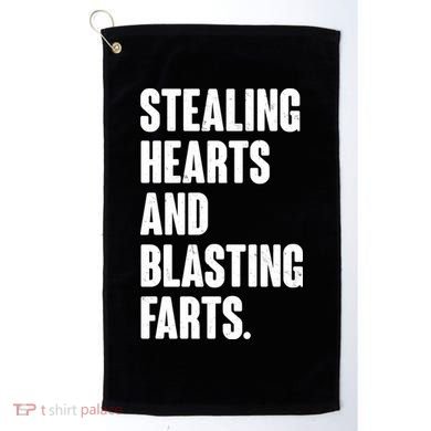 Stealing Hearts And Blasting Farts Golf Towel