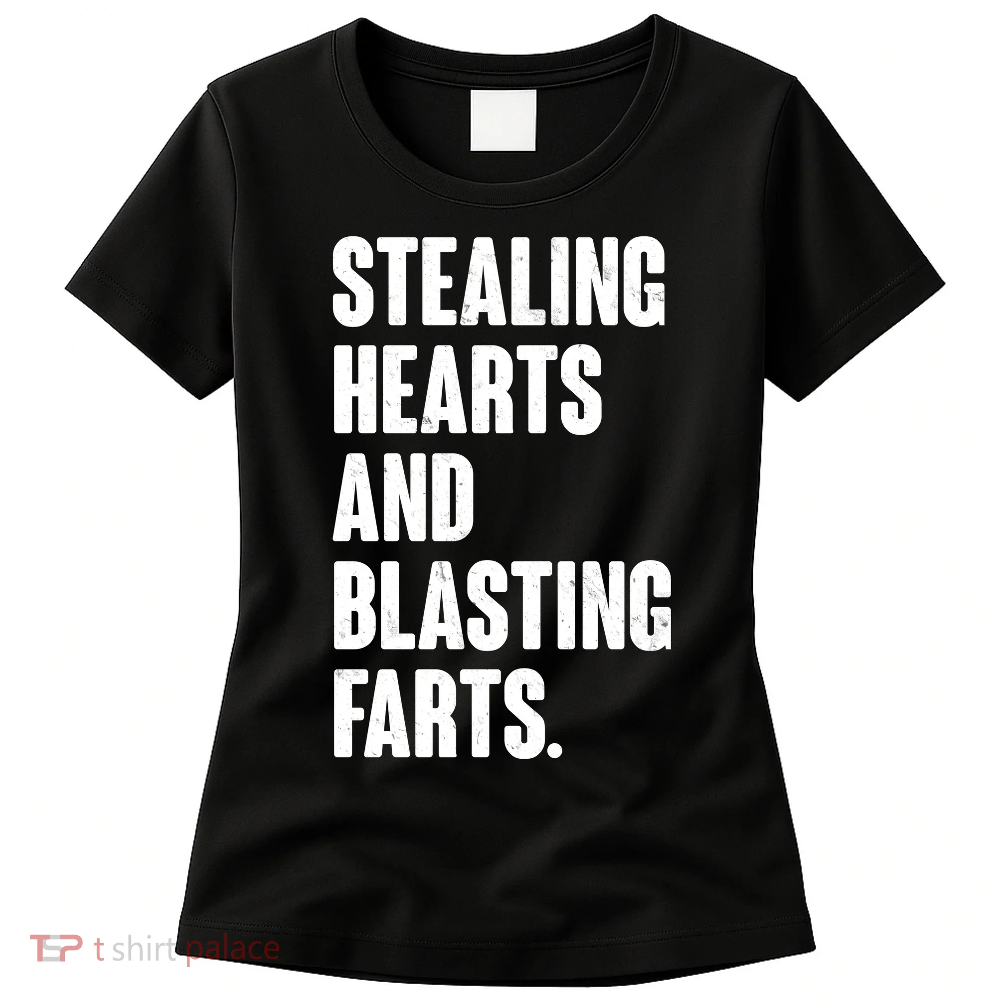 Stealing Hearts And Blasting Farts Women's T-Shirt