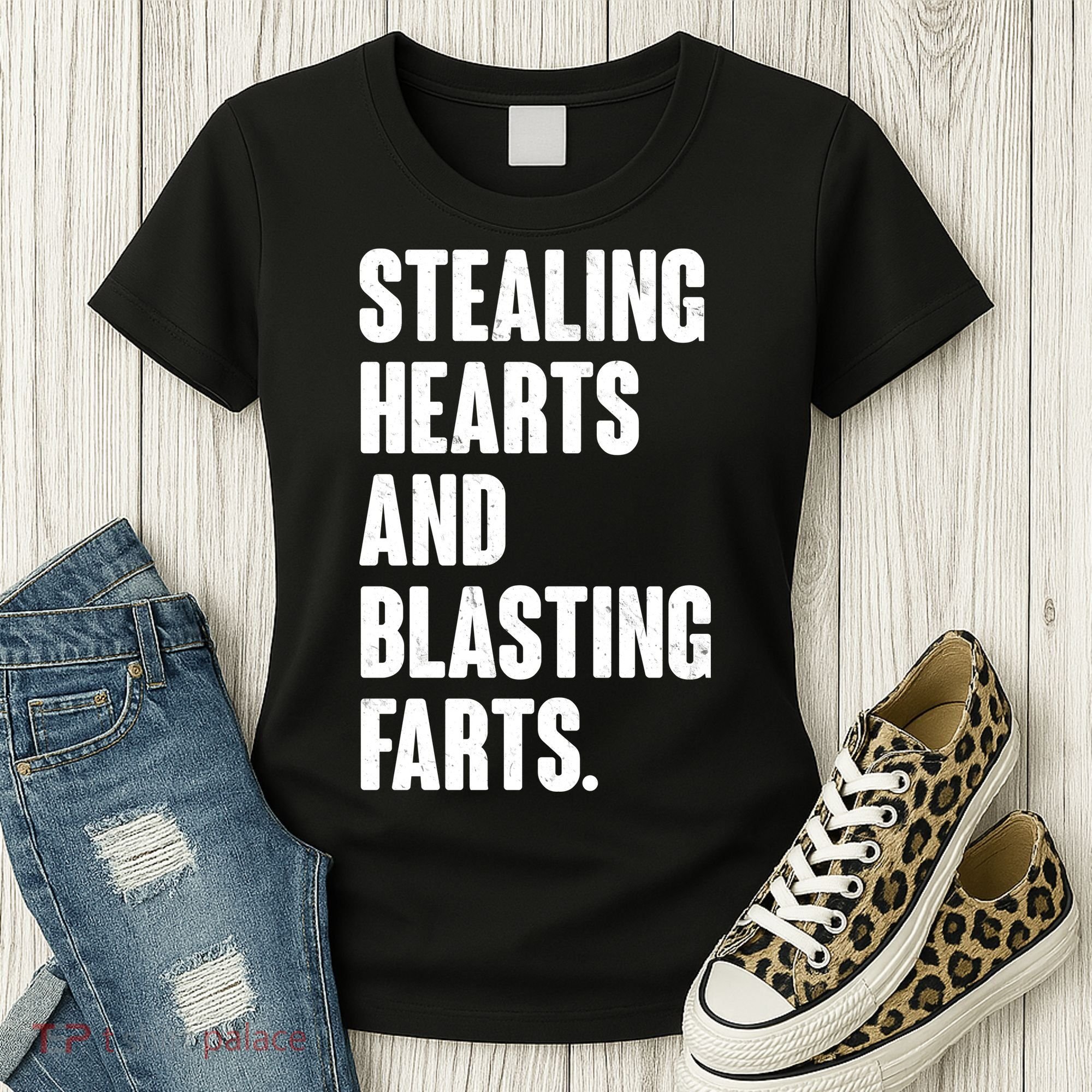 Stealing Hearts And Blasting Farts Women's T-Shirt