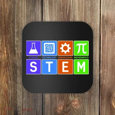 STEM - Science Technology Engineering Mathematics Coaster