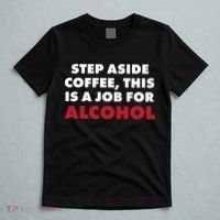 Step Aside Coffee This Is A Job For Alcohol T-Shirt thumb 5
