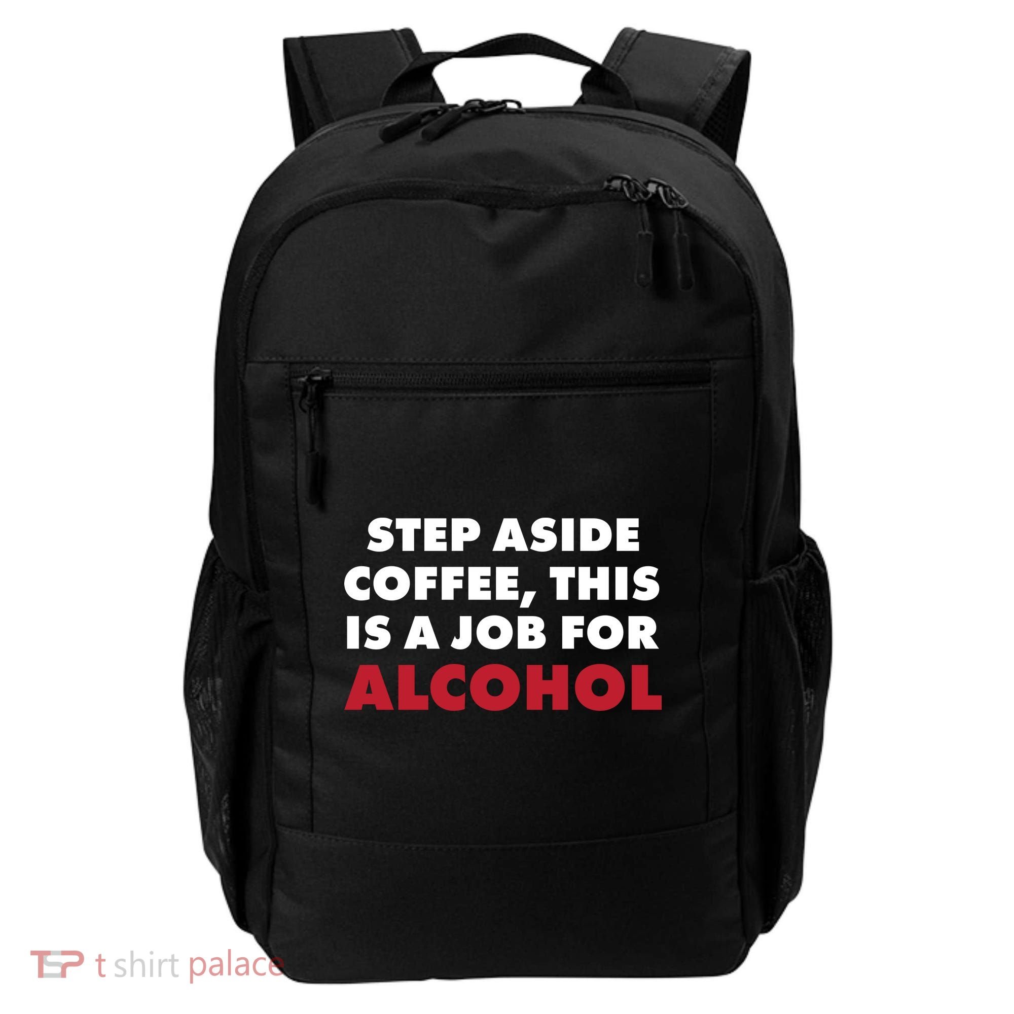 Step Aside Coffee This Is A Job For Alcohol Backpack