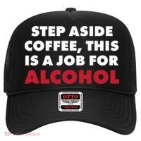 Step Aside Coffee This Is A Job For Alcohol Hat thumb 0