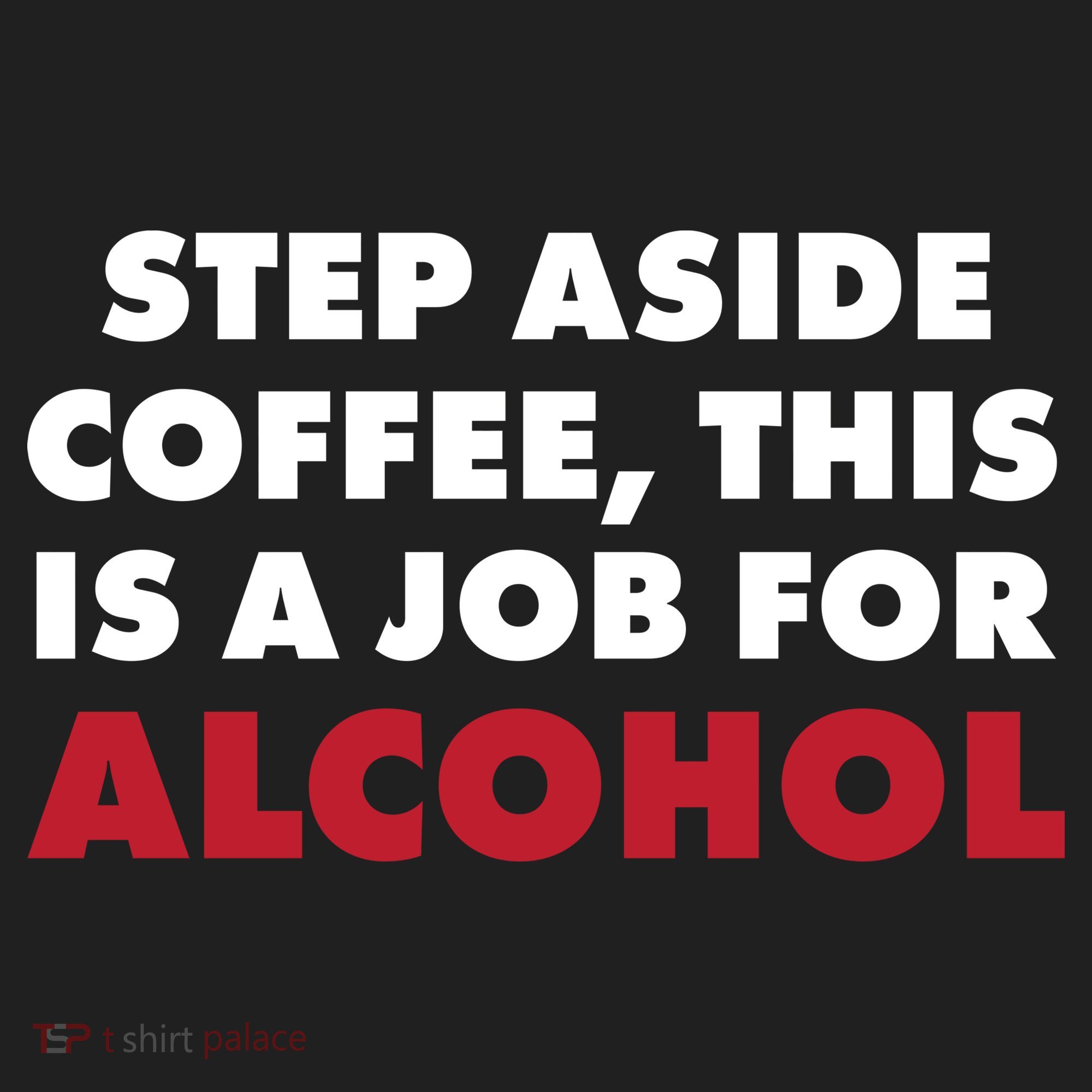 Step Aside Coffee This Is A Job For Alcohol Hat