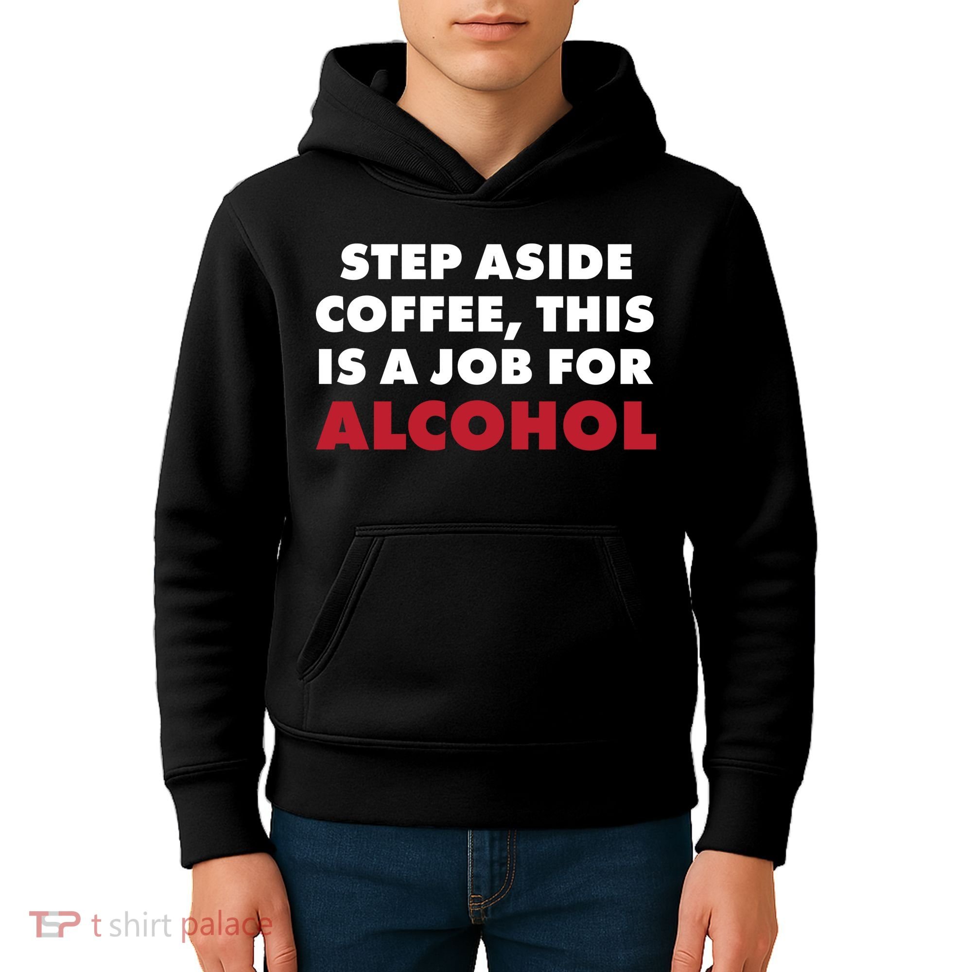 Step Aside Coffee This Is A Job For Alcohol Kids Hoodie