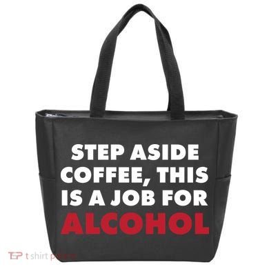 Step Aside Coffee This Is A Job For Alcohol Tote Bag