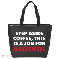 Step Aside Coffee This Is A Job For Alcohol Tote Bag thumb 0