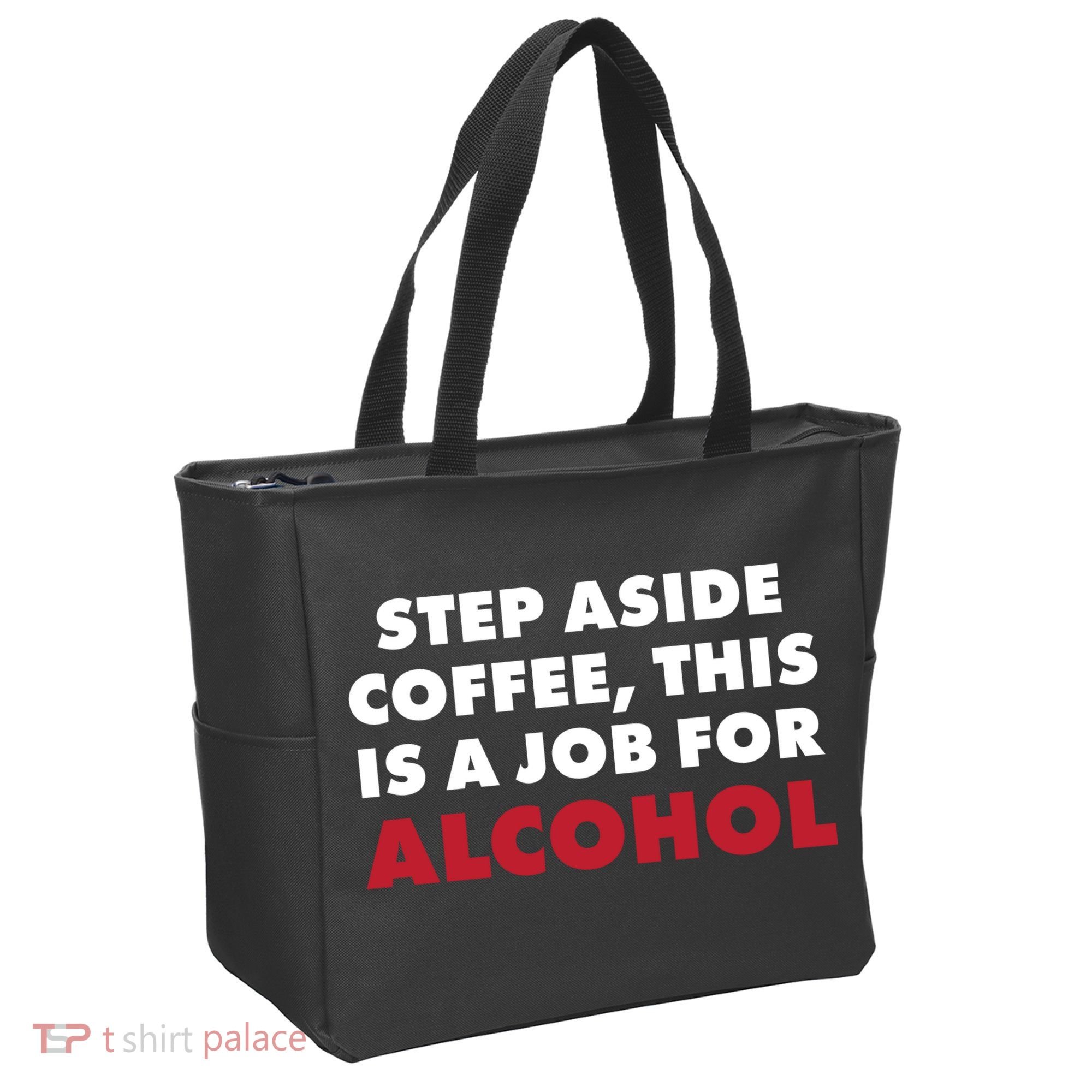 Step Aside Coffee This Is A Job For Alcohol Tote Bag