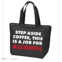 Step Aside Coffee This Is A Job For Alcohol Tote Bag thumb 3