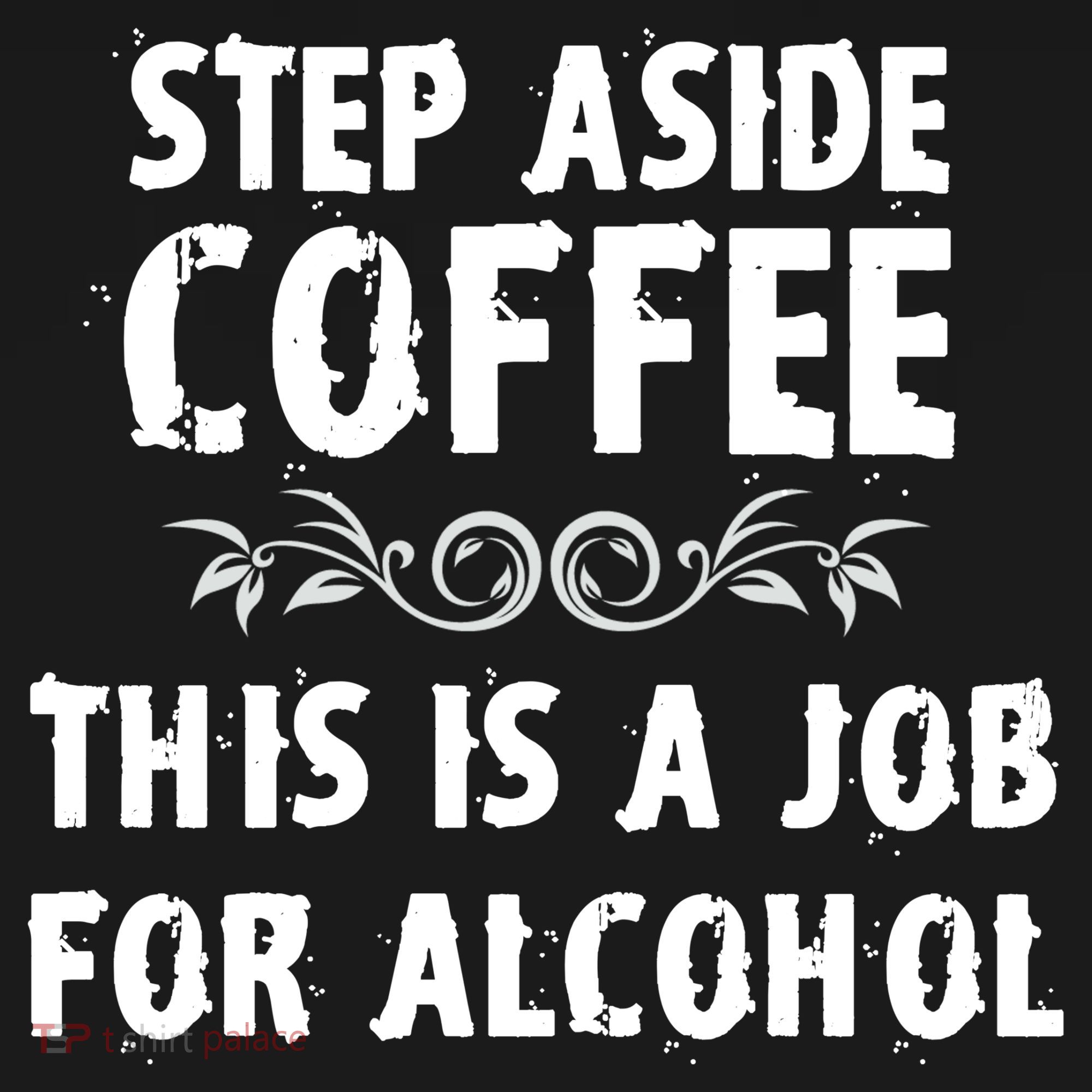 Step Aside Coffee This Is A Job For Alcohol Funny Polo
