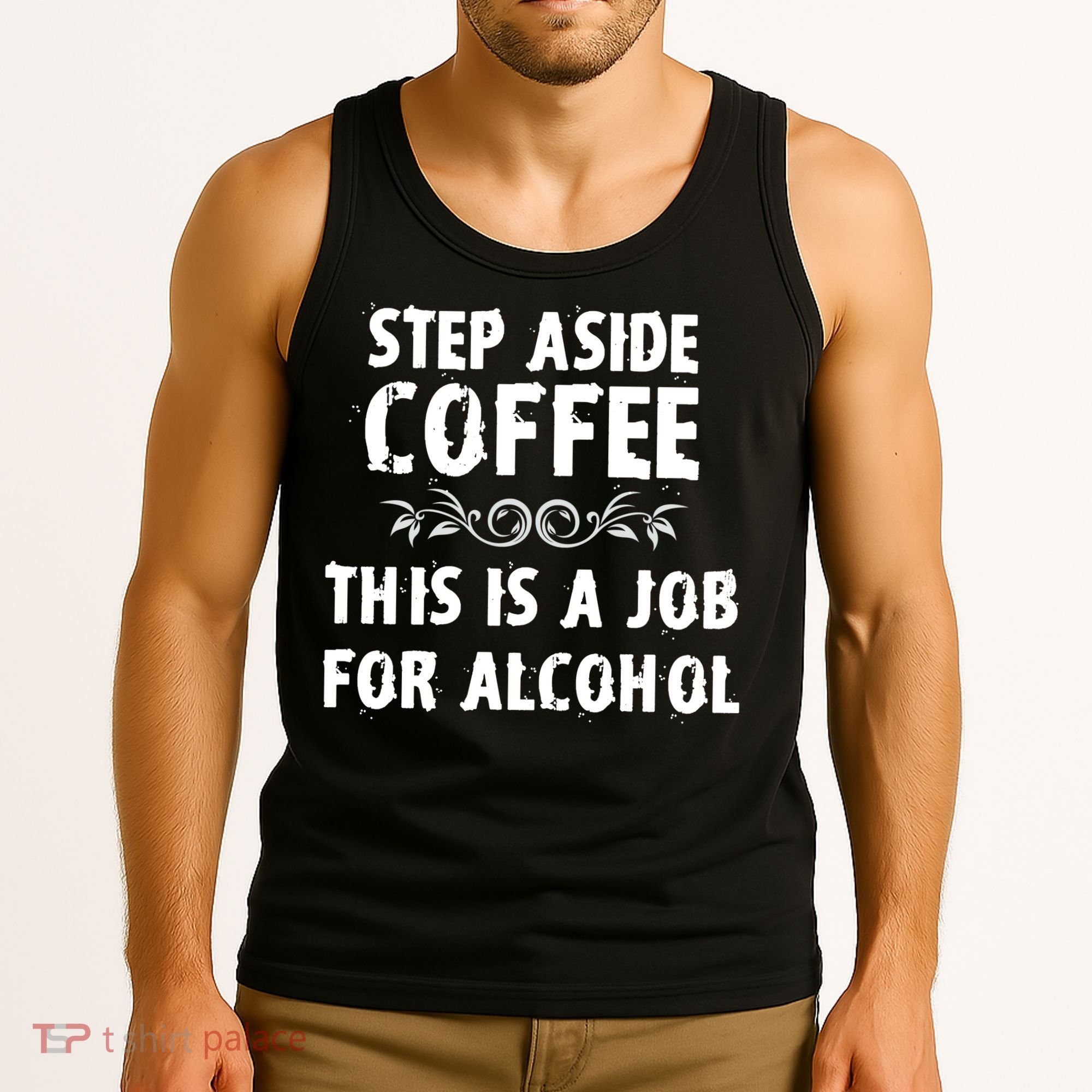 Step Aside Coffee This Is A Job For Alcohol Funny Tank Top