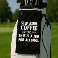 Step Aside Coffee This Is A Job For Alcohol Funny Golf Towel thumb 2