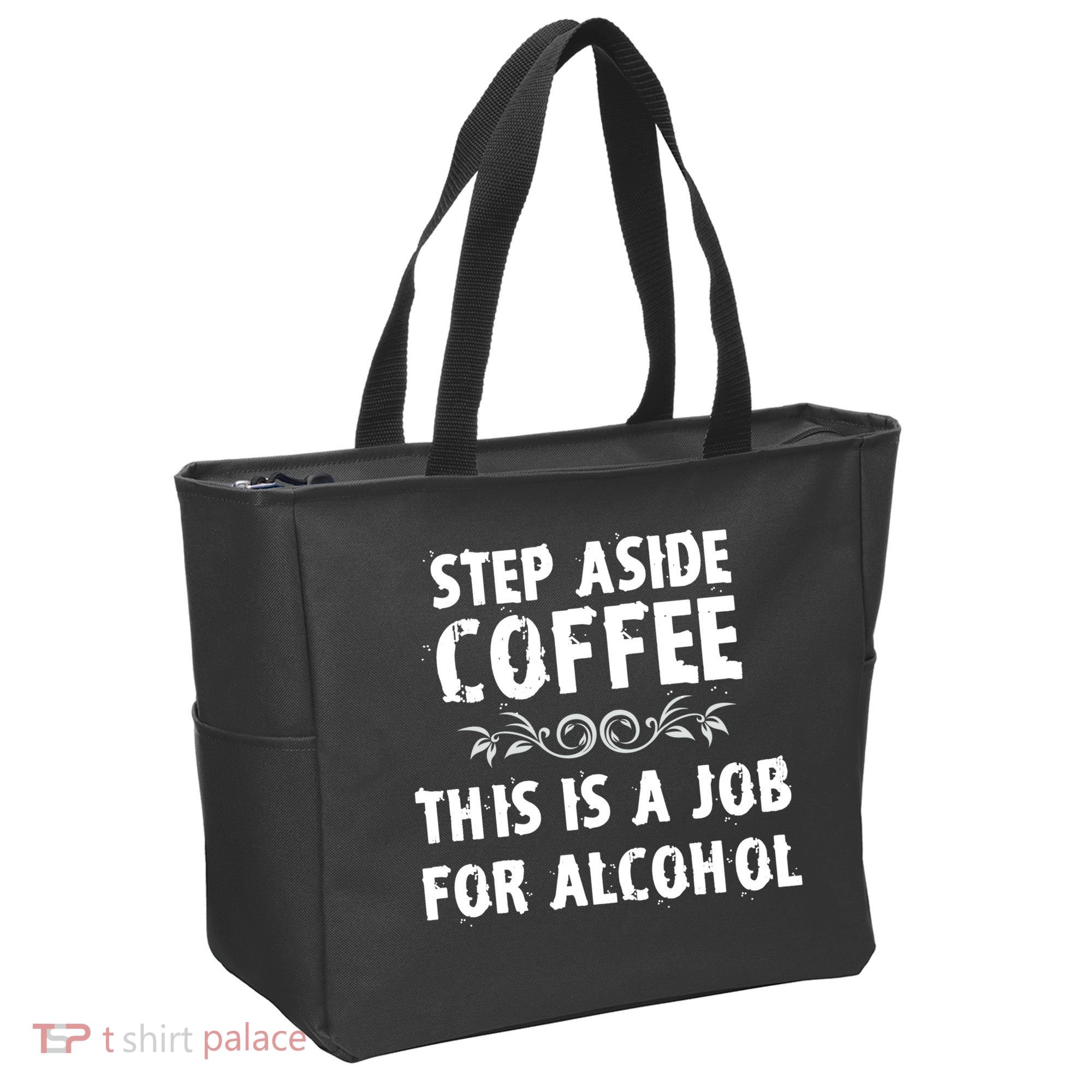Step Aside Coffee This Is A Job For Alcohol Funny Tote Bag