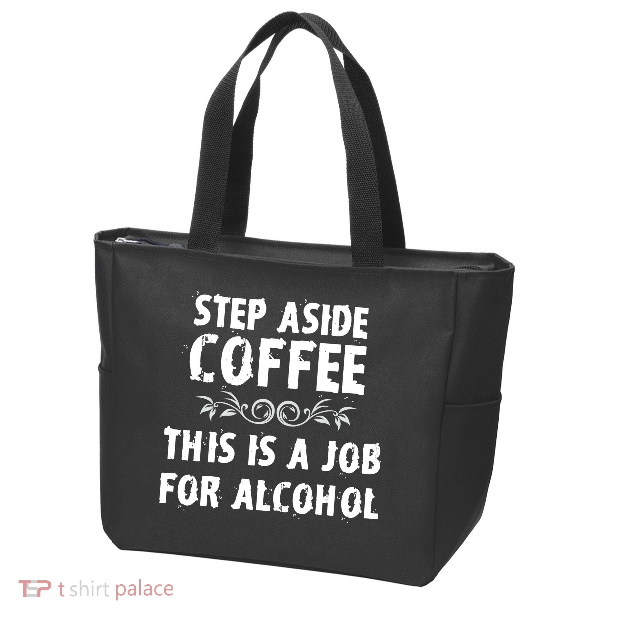 Step Aside Coffee This Is A Job For Alcohol Funny Tote Bag