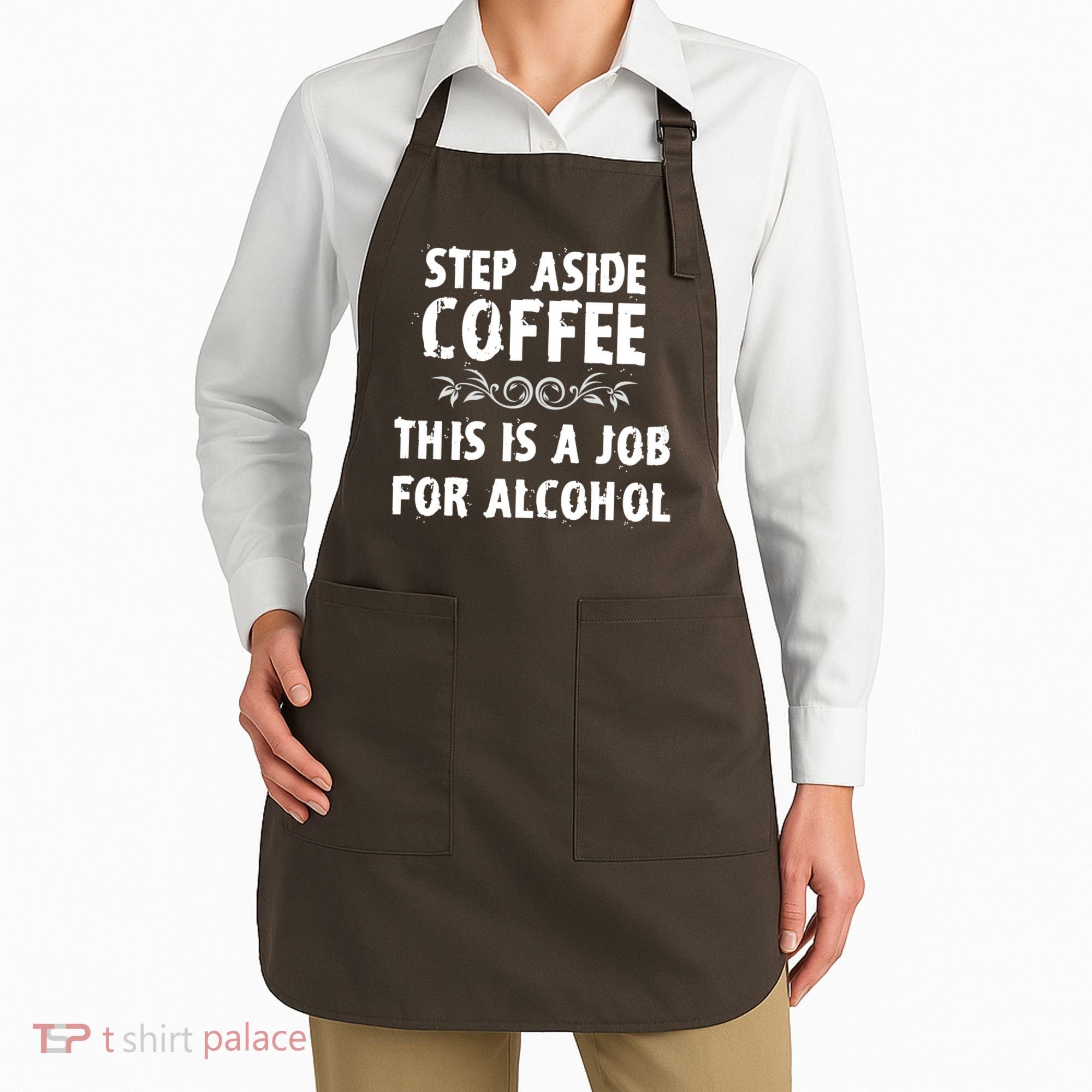 Step Aside Coffee This Is A Job For Alcohol Funny Apron