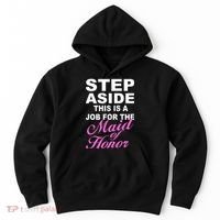 Step Aside This Is A Job For The Maid of Honor Hoodie thumb 0