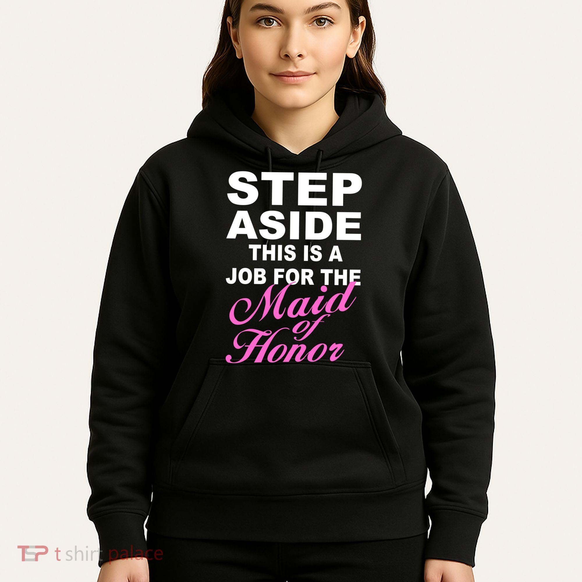 Step Aside This Is A Job For The Maid of Honor Hoodie
